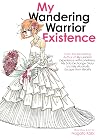 My Wandering Warrior Existence