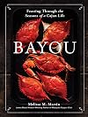 Bayou: Feasting Through the Seasons of a Cajun Life