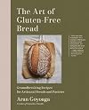 The Art of Gluten-Free Bread: Groundbreaking Recipes for Artisanal Breads and Pastries