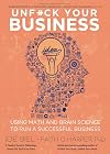 Unfuck Your Business: Using Math and Brain Science to Run a Successful Business