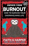 Unfuck Your Burnout: How to Survive Your Overwhelming Life (5-Minute Therapy)