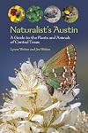 Naturalist's Austin: A Guide to the Plants and Animals of Central Texas (W. L. Moody Jr. Natural History Series)
