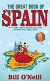 The Great Book of Spain: Interesting Stories, Spanish History & Random Facts About Spain (History & Fun Facts)