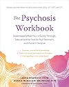 The Psychosis Workbook: Understand What You're Going Through, Take an Active Role in Your Recovery, and Prevent Relapse