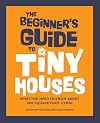 The Beginner's Guide to Tiny Houses: What You Need to Know About 400-Square-Foot Living