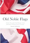 Old Noble Flags: National Flags of the United Kingdon, Crown Dependencies & British Overseas Territories