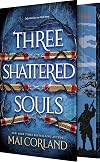 Three Shattered Souls
