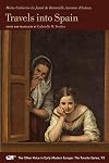 Travels into Spain (Volume 93) (The Other Voice in Early Modern Europe: The Toronto Series)