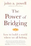 The Power of Bridging: How to Build a World Where We All Belong