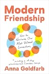 Modern Friendship: How to Nurture Our Most Valued Connections