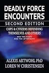 Deadly Force Encounters, Second Edition: Cops and Citizens Defending Themselves and Others