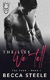 The Lies We Tell: An Enemies to Lovers College Bully Romance