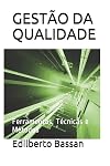 Gestão da qualidade: ferramentas, técnicas e métodos