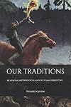Our Traditions: - in a pagan, mythological and cultural perspective