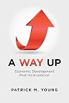 A Way Up: Economic Development Post Incarceration