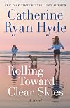 Rolling Toward Clear Skies: A Novel