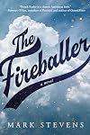 The Fireballer: A Novel