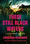 These Still Black Waters