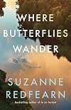 Where Butterflies Wander: A Novel