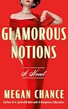 Glamorous Notions: A Novel