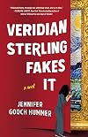 Veridian Sterling Fakes It: A Novel