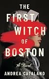 The First Witch of Boston: A Novel