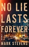 No Lie Lasts Forever: A Thriller