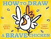 How to Draw a Brave Chicken