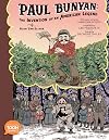 Paul Bunyan: The Invention of an American Legend