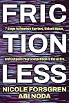 Frictionless: 7 Steps to Remove Barriers, Unlock Value, and Outpace Your Competition in the AI Era