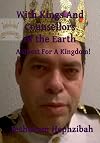 With Kings And Counselors of the Earth: A Quest For A Kingdom!