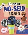 10-minute No-sew Projects (10-minute Makers)