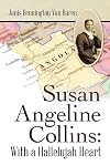 Susan Angeline Collins: With a Hallelujah Heart