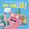 Say Cheese!: A Lift-the-Flap Book of Farm Photos