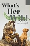What's Her Wild: An Untold Story