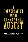 A Conversation With Alexandria August