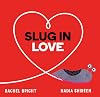 Slug in Love