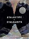 Stalactite & Stalagmite: A Big Tale from a Little Cave