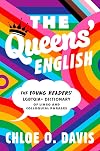 The Queens' English: The Young Readers' LGBTQIA+ Dictionary of Lingo and Colloquial Phrases