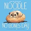 Noodle and the No Bones Day (Noodle and Jonathan)