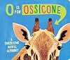 O Is for Ossicone: A Surprising Animal Alphabet