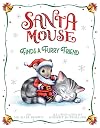 Santa Mouse Finds a Furry Friend (A Santa Mouse Book)