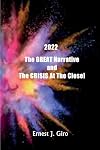 2022 The GREAT Narrative and the CRISIS At the Close!