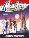 Returning to the Moon (Max Axiom and the Society of Super Scientists)