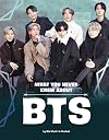 What You Never Knew About Bts (Behind the Scenes Biographies)