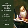 First Thessalonians and the Corinthian Correspondence: A Bible Study Course