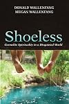Shoeless: Carmelite Spirituality in a Disquieted World