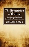 The Expectation of the Poor: Latin American Base Ecclesial Communities in Protestant Perspective (American Society of Missiology Series)