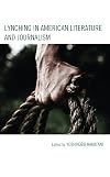 Lynching in American literature and journalism