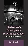 Montažstroj’s Emancipatory Performance Politics: Never Mind the Score